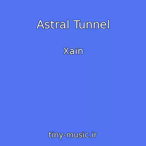 کاور آهنگ Astral Tunnel از Xain