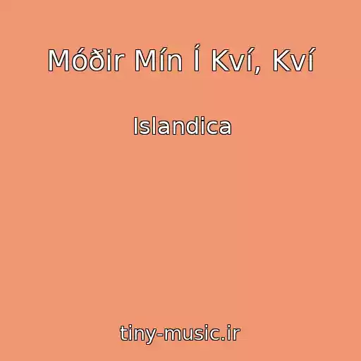 کاور آهنگ Móðir Mín Í Kví, Kví از Islandica