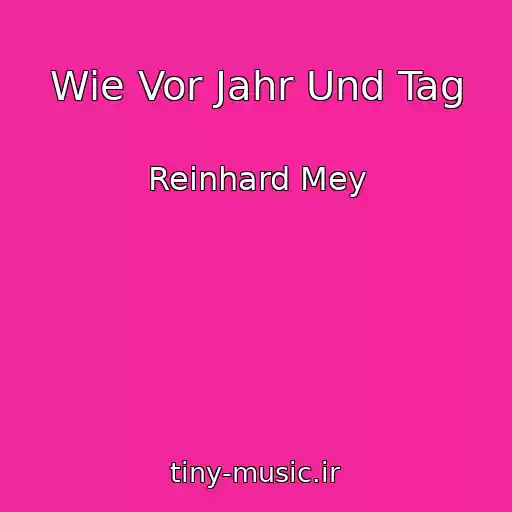 کاور آهنگ Wie Vor Jahr Und Tag از Reinhard Mey