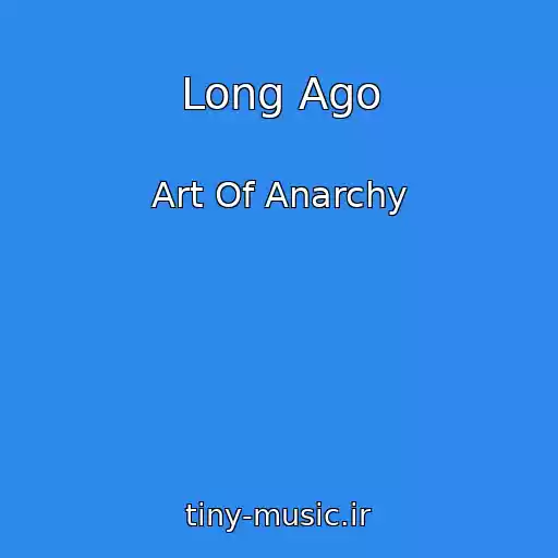 کاور آهنگ Long Ago از Art Of Anarchy