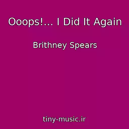 کاور آهنگ Ooops!... I Did It Again از Brithney Spears