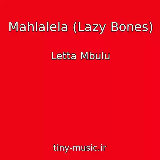 کاور آهنگ Mahlalela (Lazy Bones) از Letta Mbulu