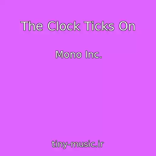 کاور آهنگ The Clock Ticks On از Mono Inc.