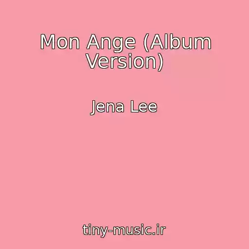 کاور آهنگ Mon Ange (Album Version) از Jena Lee