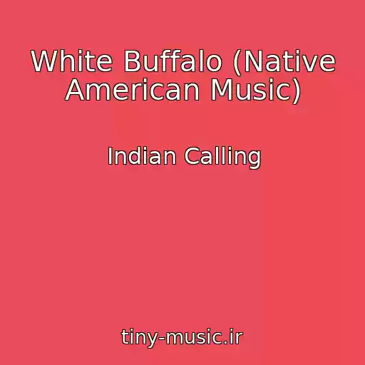کاور آهنگ White Buffalo (Native American Music) از Indian Calling