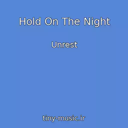 کاور آهنگ Hold On The Night از Unrest