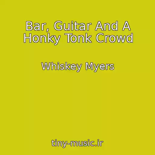 کاور آهنگ Bar, Guitar And A Honky Tonk Crowd از Whiskey Myers