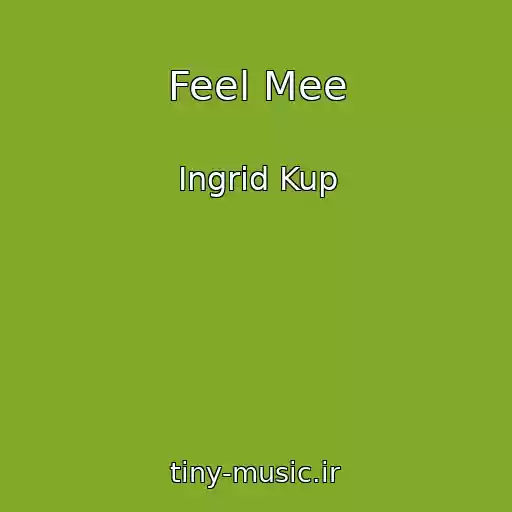 کاور آهنگ Feel Mee از Ingrid Kup