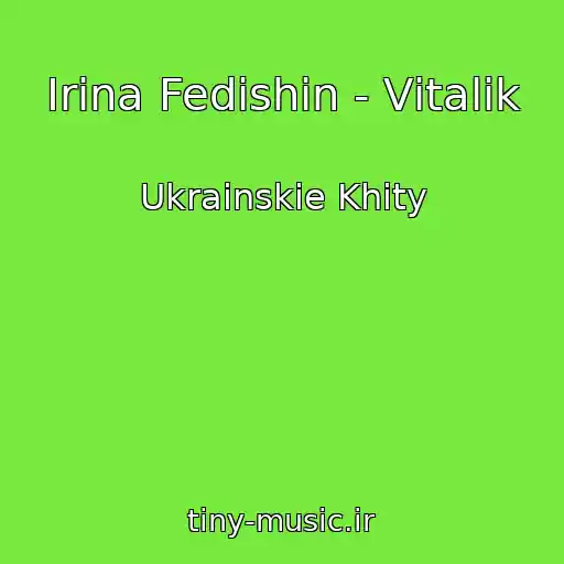کاور آهنگ Іrina Fedishin - Vіtalіk از Ukrainskie Khity