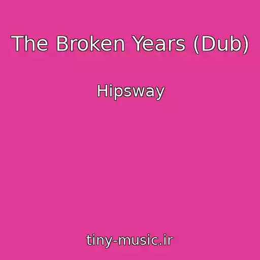 کاور آهنگ The Broken Years (Dub) از Hipsway