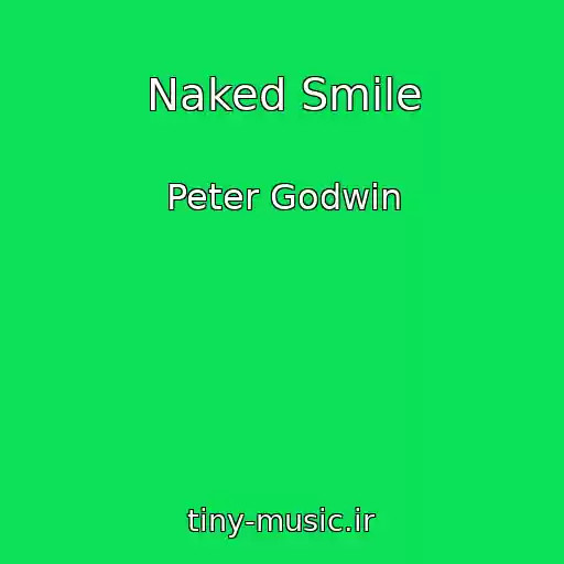کاور آهنگ Naked Smile از Peter Godwin