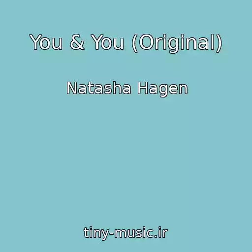 کاور آهنگ You & You (Original) از Natasha Hagen