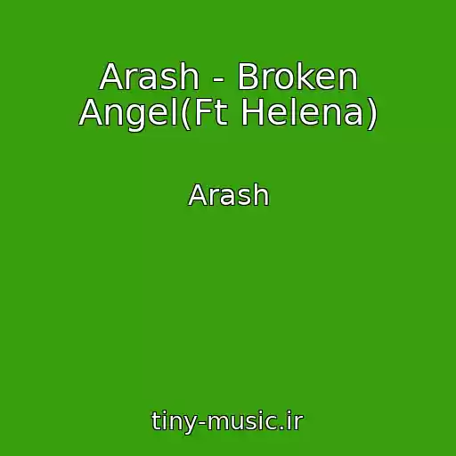 کاور آهنگ Arash - Broken Angel(Ft Helena) از Arash