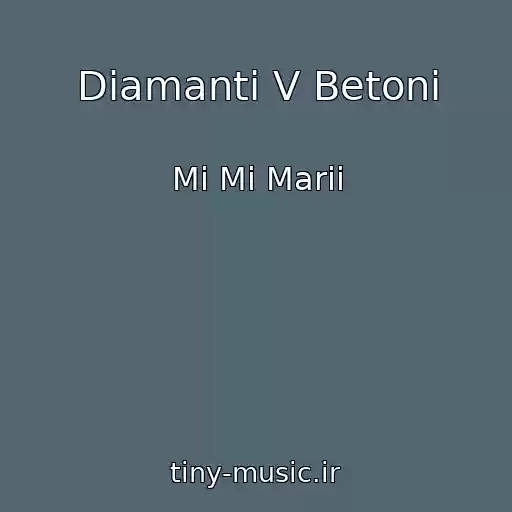 کاور آهنگ Dіamanti V Betonі از Mi Mi Marii