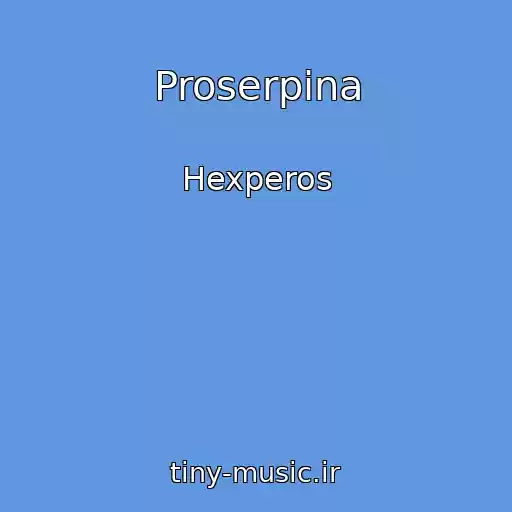 کاور آهنگ Proserpina از Hexperos