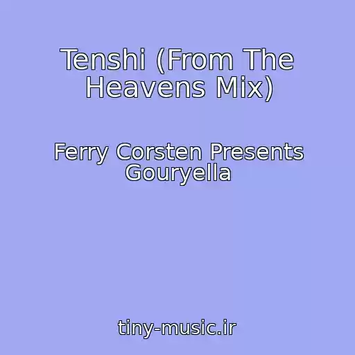 کاور آهنگ Tenshi (From The Heavens Mix) از Ferry Corsten Presents Gouryella