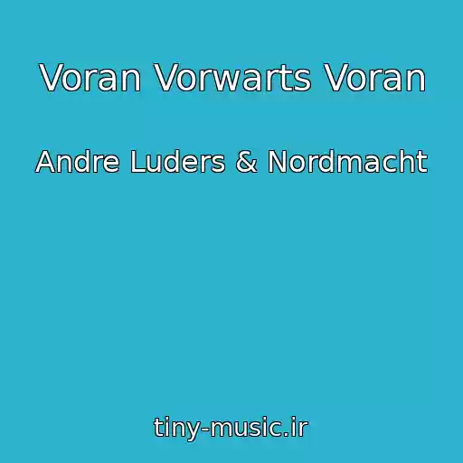 کاور آهنگ Voran Vorwarts Voran از Andre Luders & Nordmacht