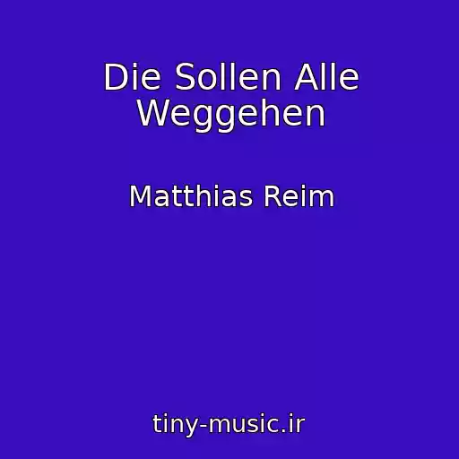 کاور آهنگ Die Sollen Alle Weggehen از Matthias Reim