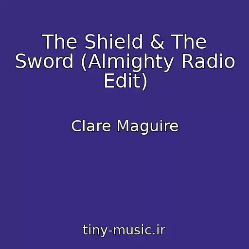 کاور آهنگ The Shield & The Sword (Almighty Radio Edit) از Clare Maguire