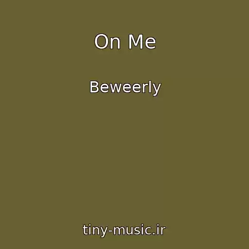 کاور آهنگ On Me از Beweerly
