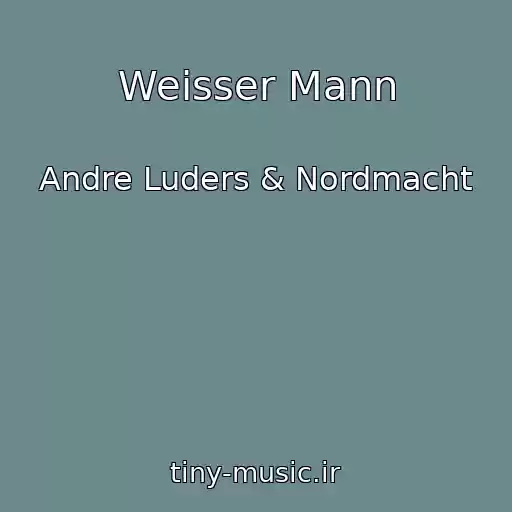 کاور آهنگ Weisser Mann از Andre Luders & Nordmacht