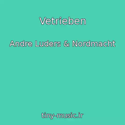 کاور آهنگ Vetrieben از Andre Luders & Nordmacht