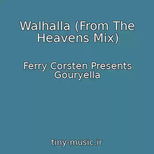 کاور آهنگ Walhalla (From The Heavens Mix) از Ferry Corsten Presents Gouryella