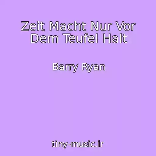 کاور آهنگ Zeit Macht Nur Vor Dem Teufel Halt از Barry Ryan