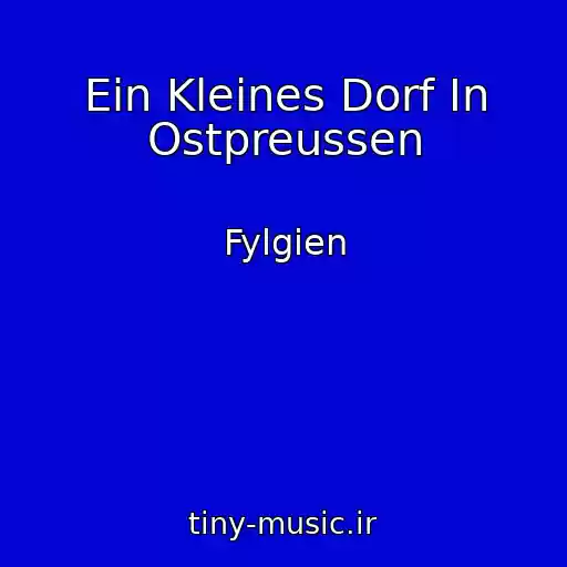 کاور آهنگ Ein Kleines Dorf In Ostpreussen از Fylgien