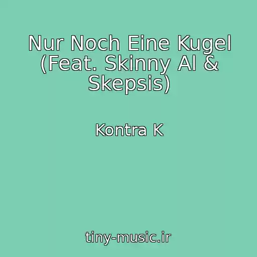 کاور آهنگ Nur Noch Eine Kugel (Feat. Skinny Al & Skepsis) از Kontra K