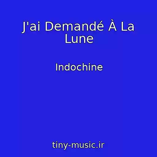 کاور آهنگ J'ai Demandé À La Lune از Indochine