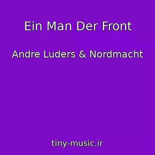 کاور آهنگ Ein Man Der Front از Andre Luders & Nordmacht