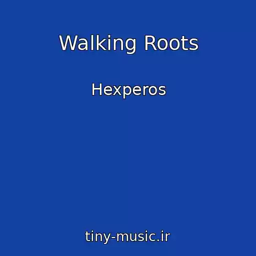 کاور آهنگ Walking Roots از Hexperos