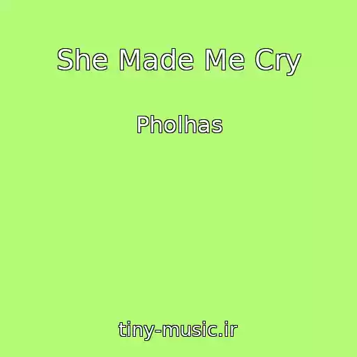 کاور آهنگ She Made Me Cry از Pholhas
