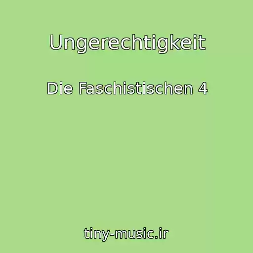 کاور آهنگ Ungerechtigkeit از Die Faschistischen 4