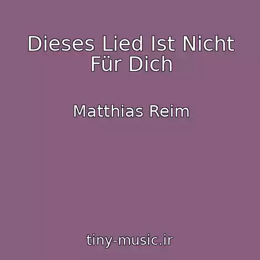 کاور آهنگ Dieses Lied Ist Nicht Für Dich از Matthias Reim