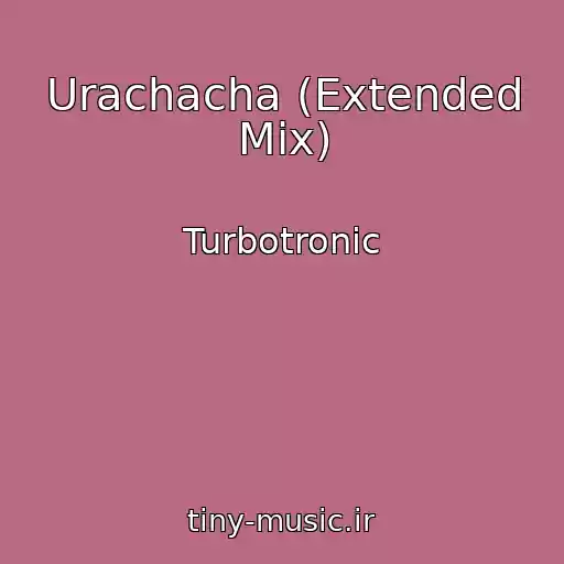 کاور آهنگ Urachacha (Extended Mix) از Turbotronic