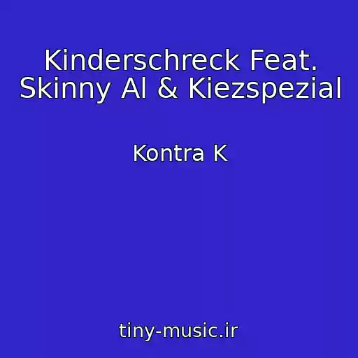 کاور آهنگ Kinderschreck Feat. Skinny Al & Kiezspezial از Kontra K