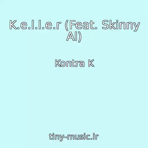 کاور آهنگ K.e.l.l.e.r (Feat. Skinny Al) از Kontra K