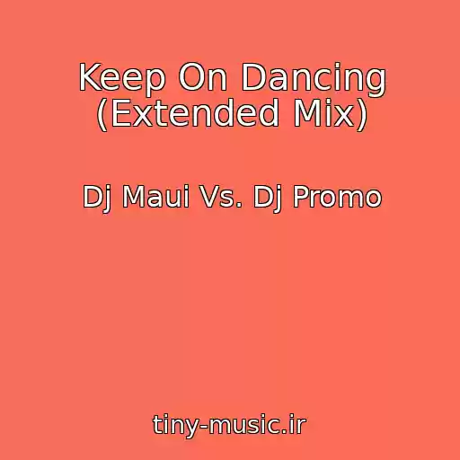 کاور آهنگ Keep On Dancing (Extended Mix) از Dj Maui Vs. Dj Promo