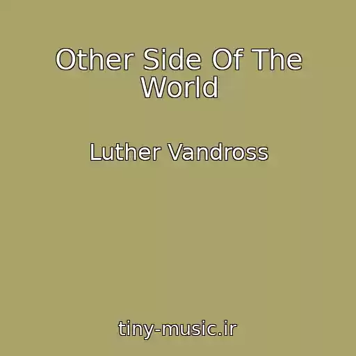 کاور آهنگ Other Side Of The World از Luther Vandross