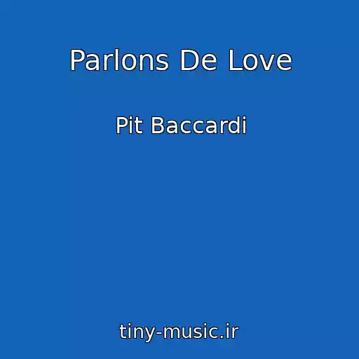 کاور آهنگ Parlons De Love از Pit Baccardi