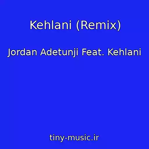 کاور آهنگ Kehlani (Remix) از Jordan Adetunji Feat. Kehlani