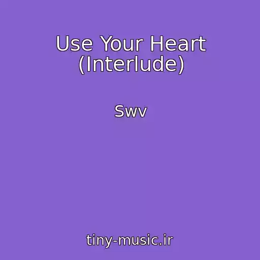 کاور آهنگ Use Your Heart (Interlude) از Swv