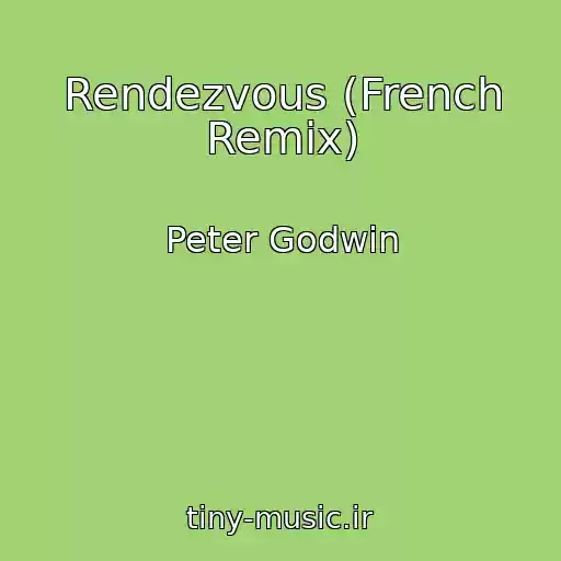کاور آهنگ Rendezvous (French Remix) از Peter Godwin