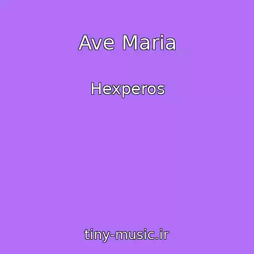 کاور آهنگ Ave Maria از Hexperos