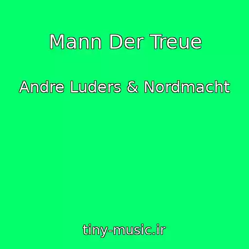 کاور آهنگ Mann Der Treue از Andre Luders & Nordmacht