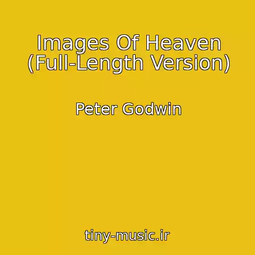 کاور آهنگ Images Of Heaven (Full-Length Version) از Peter Godwin