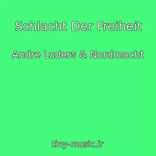 کاور آهنگ Schlacht Der Freiheit از Andre Luders & Nordmacht