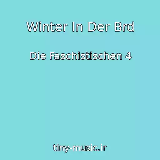کاور آهنگ Winter In Der Brd از Die Faschistischen 4